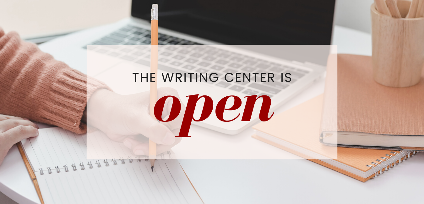 The Writing Center is open